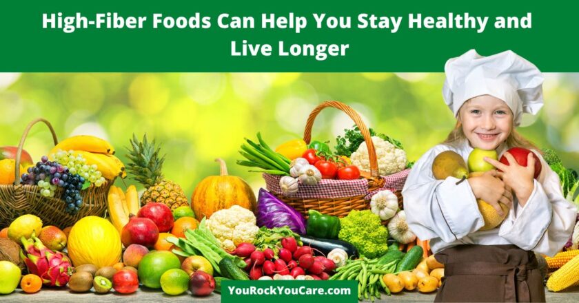 High-Fiber Foods Can Help You Stay Healthy and Live Longer